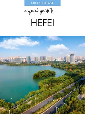 cover image of A Quick Guide to ... Hefei